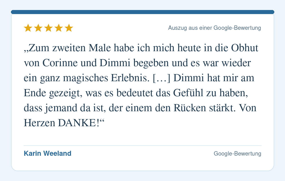 Wörtlicher Auszug aus der Google-Bewertung von Karin Weeland zum pferdegestützten Coaching mit Corinne Spickmann und Dimmi.